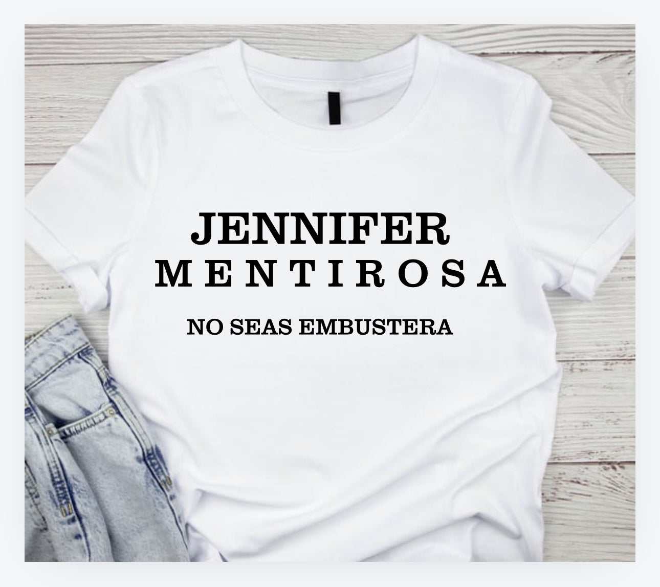 Jennifer Mentirosa T shirt