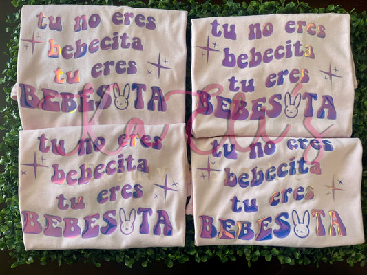 Tu no eres bebesita🐰 T Shirt